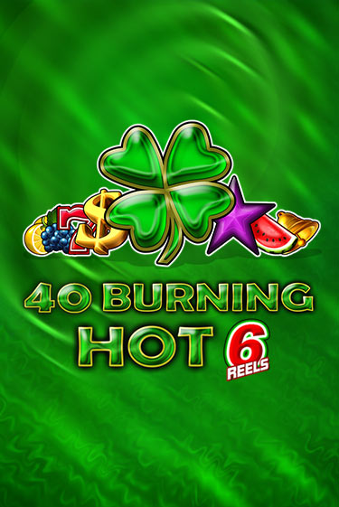 Бесплатная версия игры 40 Burning Hot 6 Reels | VAVADA KZ 