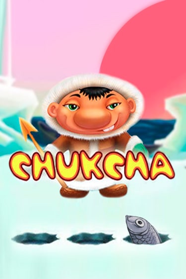 Бесплатная версия игры Chukcha | VAVADA KZ 