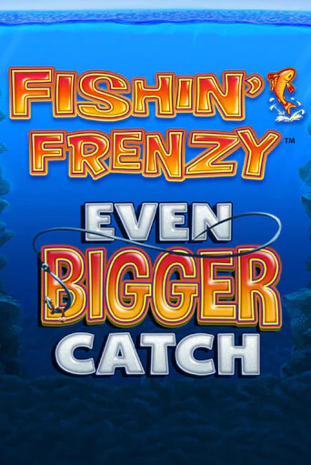 Бесплатная версия игры Fishin Frenzy Even Bigger Catch | VAVADA KZ 