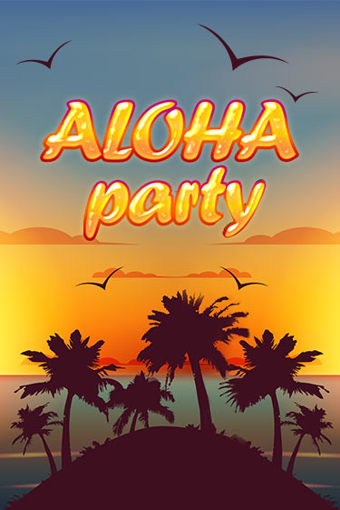 Бесплатная версия игры Aloha Party | VAVADA KZ 